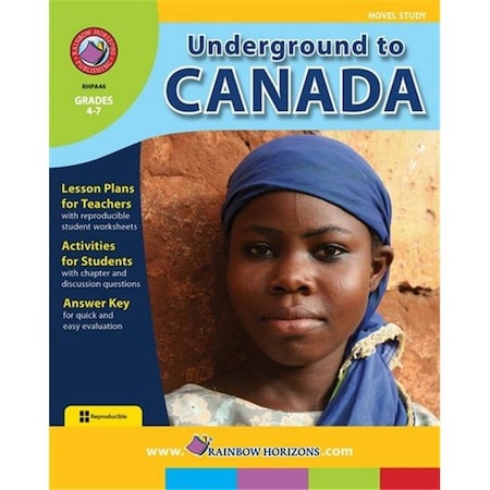 Rainbow Horizons Rainbow Horizons A46 Underground to Canada - Novel Study - Grade 4 to 7 A46